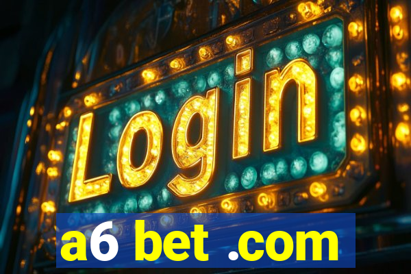 a6 bet .com